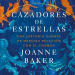 Cazadores de estrellas, de Joanne Baker
