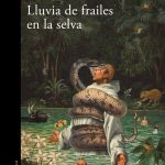 Frailes, lujuria y selva: el evangelio grotesco de rosero