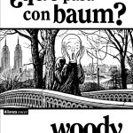 ¿Qué pasa con Baum? ¿Qué pasa con la primera novela de Woody Allen?