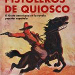 Cuando el Oeste americano inundó los quioscos españoles