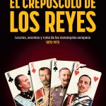 La noche en la que se extinguieron los reyes de Europa