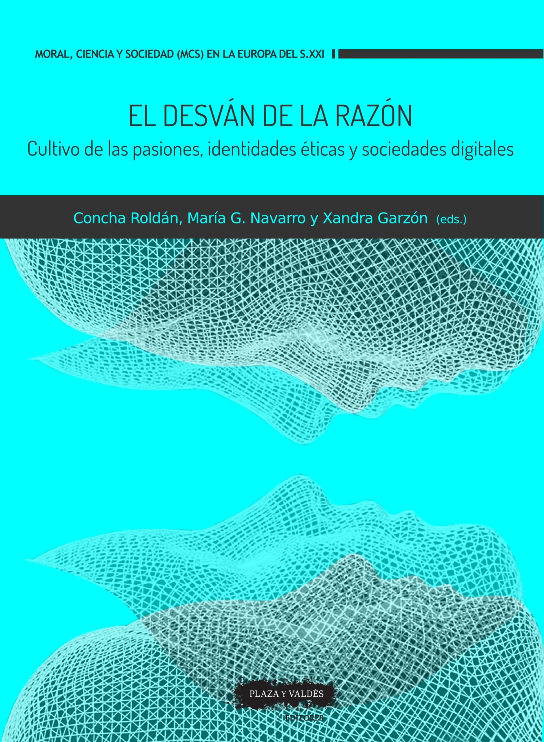 El desván de la razón, cultivo de las pasiones, identidades éticas y sociedades digitales