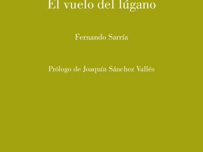 5 poemas de El vuelo del lúgano, de Fernando Sarría