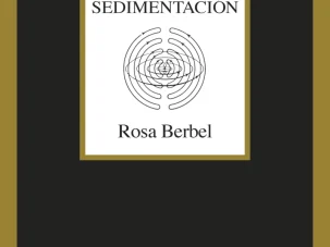 Zenda recomienda: La sedimentación, de Rosa Berbel