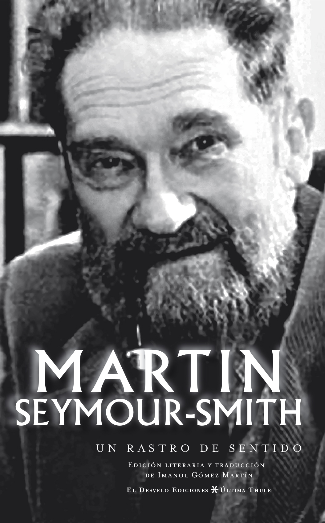 5 poemas de Un rastro de sentido, de Martin Seymour-Smith