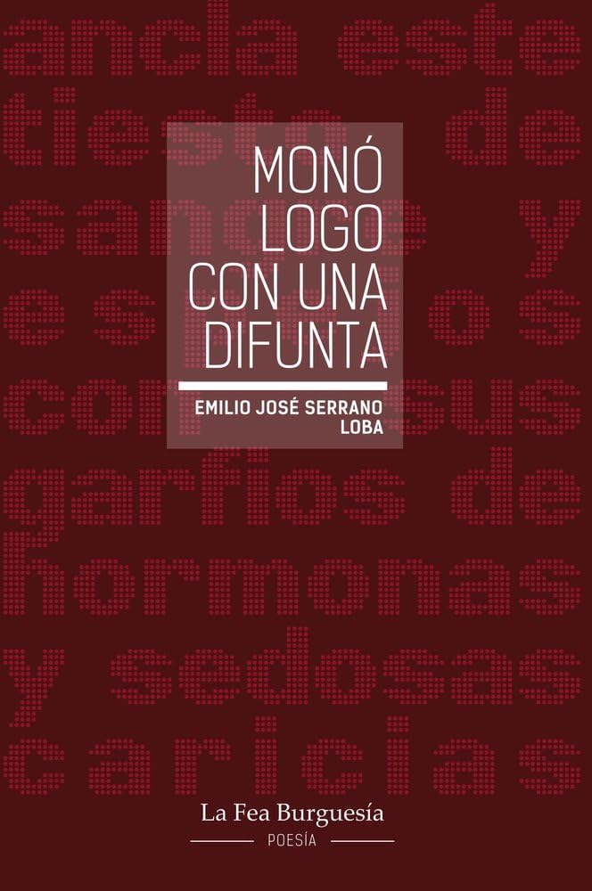 5 poemas de Monólogo con una difunta, de Emilio José Serrano Loba