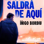 Nadie saldrá de aquí, de Íñigo Bordiu