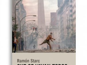 Zenda recomienda: Que se vayan todos, de Ramón Starc