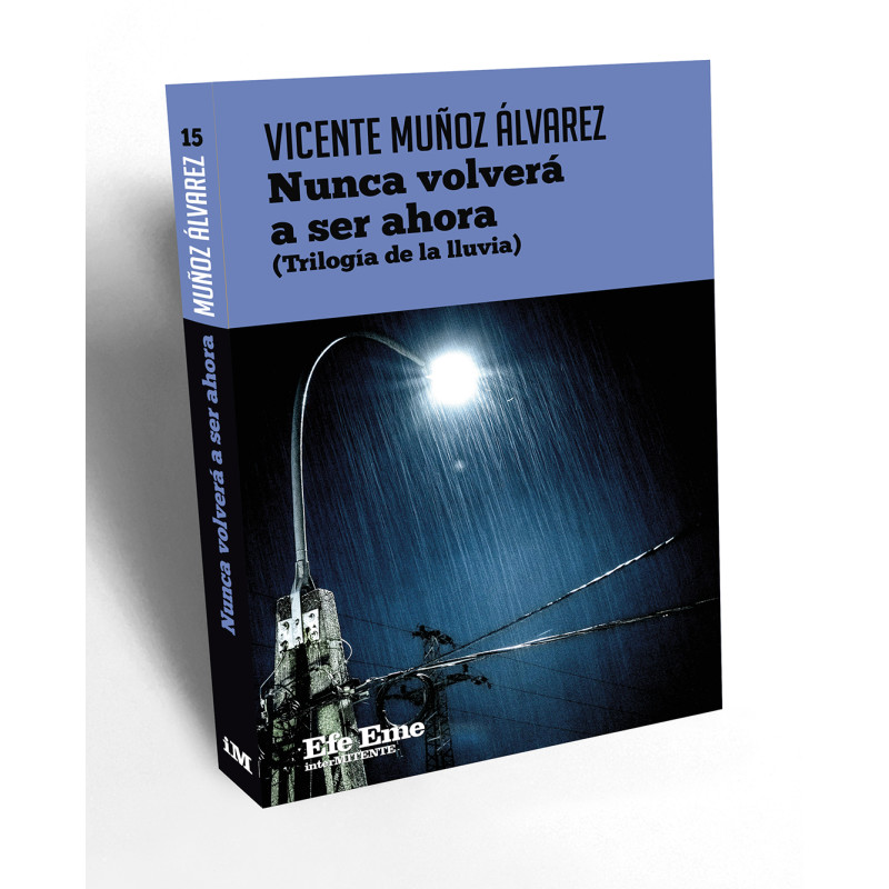 Nunca volverá a ser ahora, de Vicente Muñoz Álvarez: desnudar al ser humano desde el relato