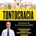 Yo no busqué escribir Tontocracia, Tontocracia me buscó a mí