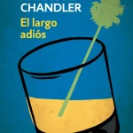 Zenda recomienda: El largo adiós, de Raymond Chandler