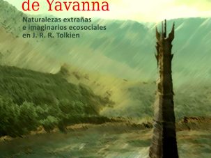 El Sueño de Yavanna, naturalezas extrañas e imaginarios ecosociales en J. R. R. Tolkien