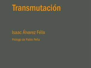 5 poemas de Transmutación, de Isaac Álvarez Félix