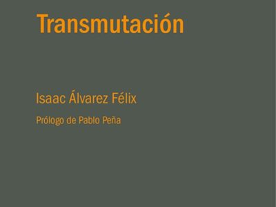 5 poemas de Transmutación, de Isaac Álvarez Félix