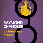 Zenda recomienda: La hermana menor, de Raymond Chandler