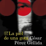 Zenda recomienda: La piel de una gota, de César Pérez Gellida