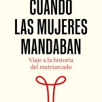 Pero, ¿alguna vez han mandado las mujeres?