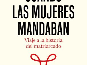 Pero, ¿alguna vez han mandado las mujeres?