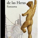 Zenda recomienda: Fantasma, de Nerea Pérez de las Heras