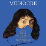 Construyendo una crítica a la mediocridad filosófica
