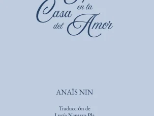 Una espía en la casa del amor, de Anaïs Nin