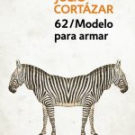 Zenda recomienda: 62/Modelo para armar, de Julio Cortázar