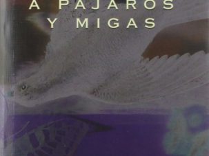 Zenda recomienda: A pájaros y migas, de Vicente Gallego