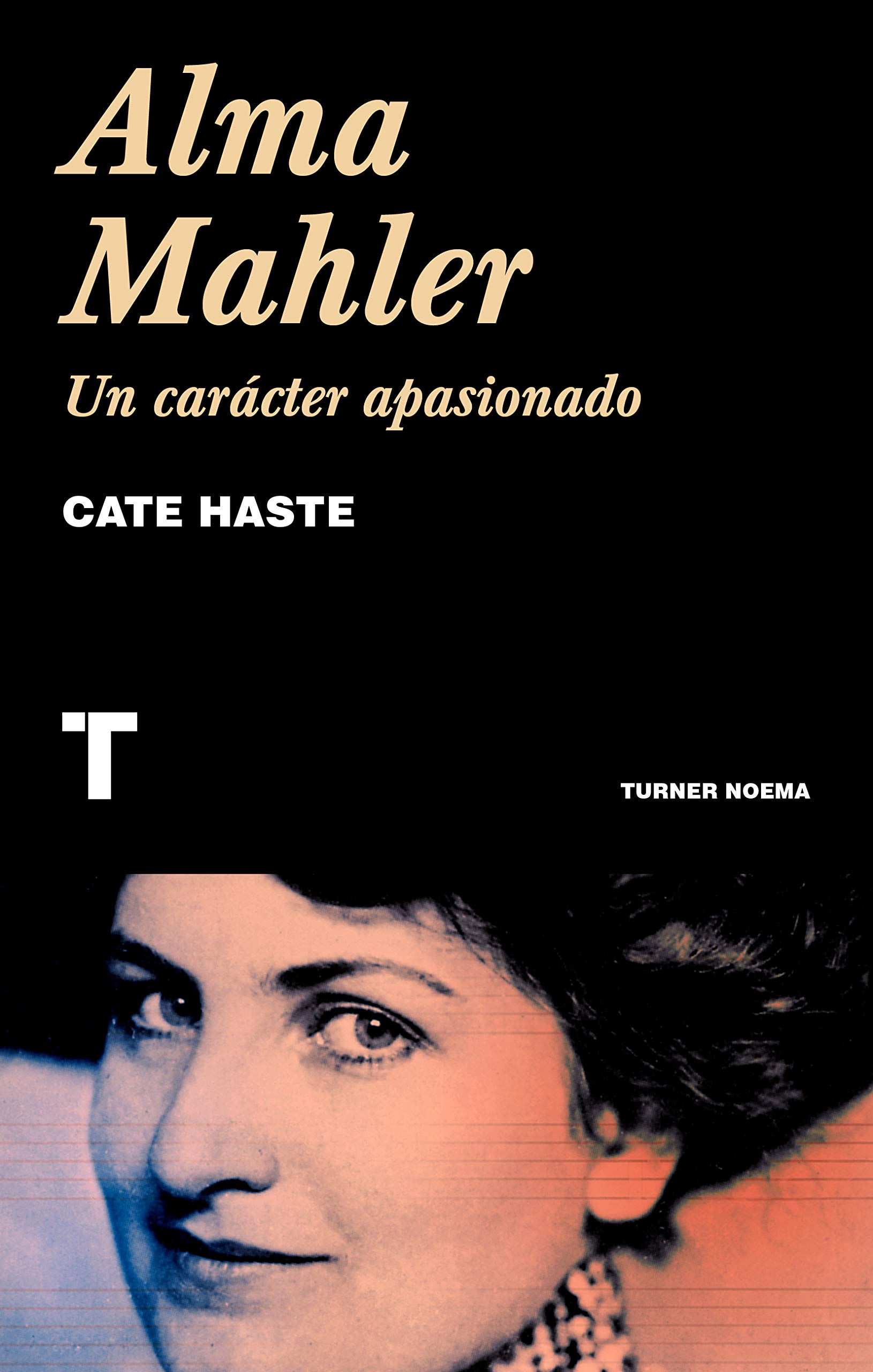Alma Mahler, un carácter apasionado, de Cate Haste