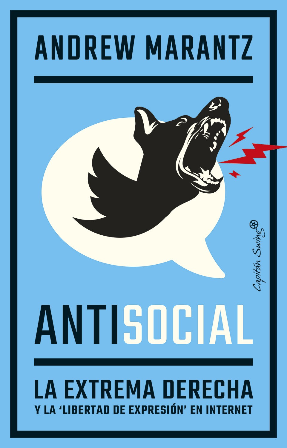 «Antisocial: La extrema derecha y la libertad de expresión en internet», de Andrew Marantz