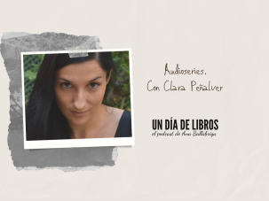 Audioseries, con Clara Peñalver