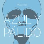 Zenda recomienda: Azul y pálido, de Pablo Ríos