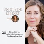 Blanca Rosa Roca: «El quid más importante del mundo editorial es la distribución»