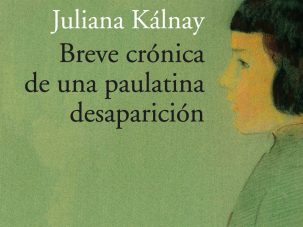 Zenda recomienda: Breve crónica de una paulatina desaparición, de Juliana Kálnay