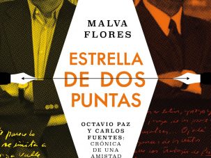 Carlos Fuentes y Octavio Paz, crónica de una amistad rota