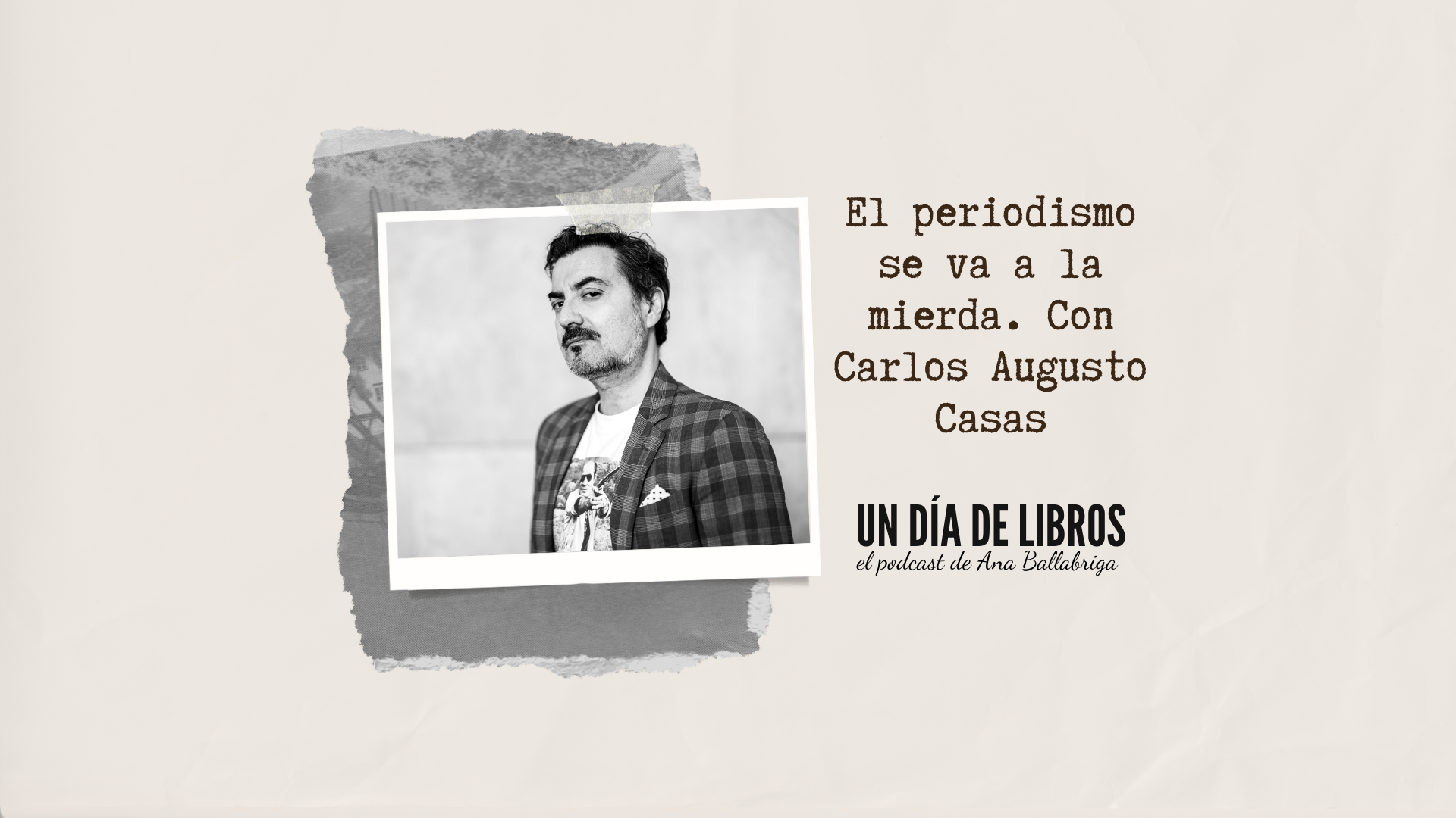 El periodismo se va a la mierda, con Carlos Augusto Casas