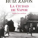 La mujer de vapor, un cuento de Carlos Ruiz Zafón