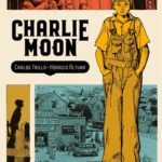 Zenda recomienda: Charlie Moon, de Carlos Trillo y Horacio Altuna