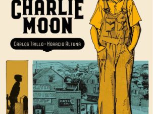 Zenda recomienda: Charlie Moon, de Carlos Trillo y Horacio Altuna