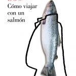 Cómo viajar con un salmón, el libro «casi» inédito de Umberto Eco