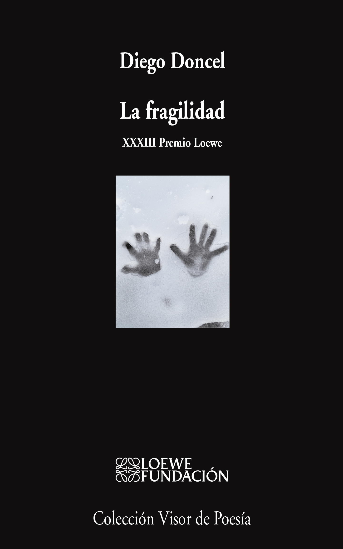 4 poemas de «La fragilidad», de Diego Doncel, Premio Loewe 2020