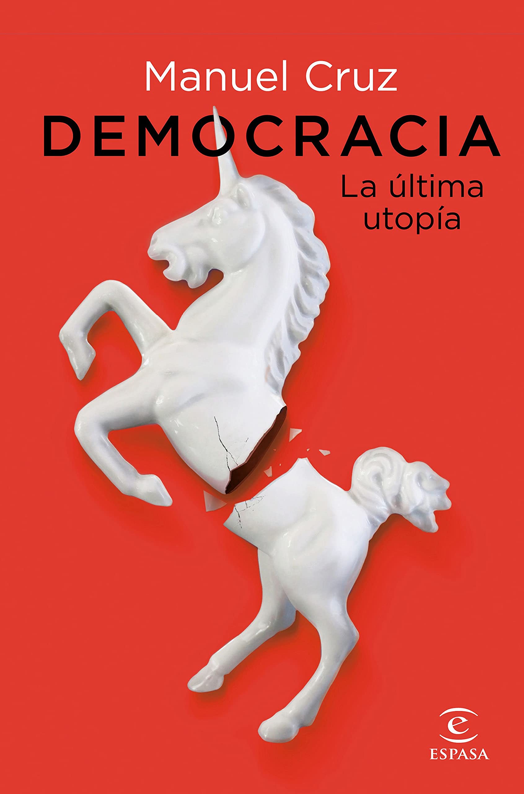 Democracia. La última utopía, de Manuel Cruz