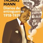 Zenda recomienda: Diarios 1918-1939, de Thomas Mann