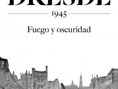 Dresde,1945: Fuego y oscuridad