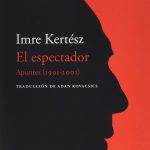 El espectador, de Imre Kertész