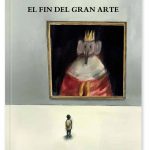 Zenda recomienda: El fin del gran arte, de Julio César Pérez
