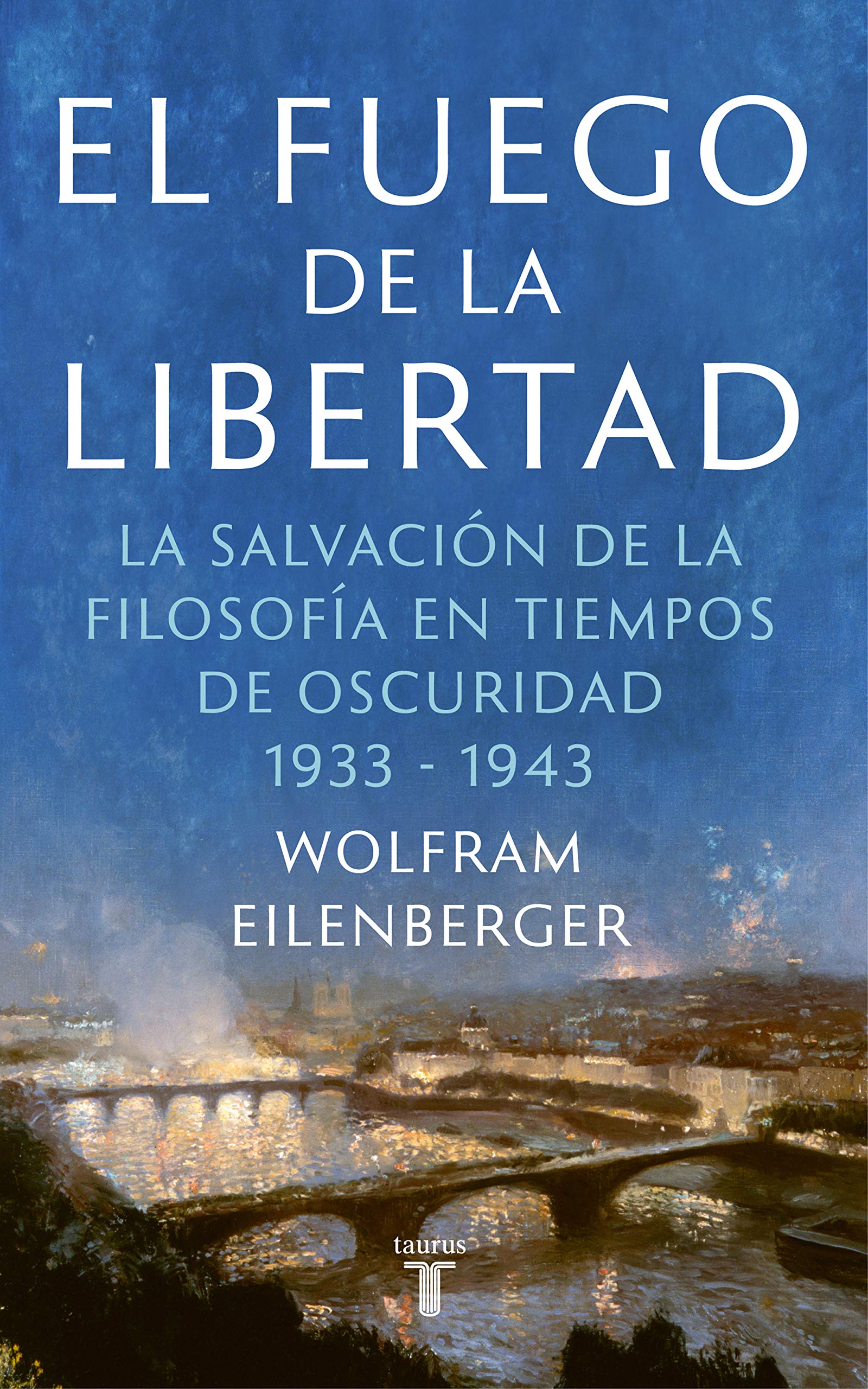 El fuego de la libertad, de Wolfram Eilenberger