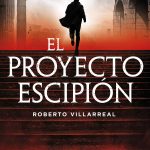 El proyecto Escipión, de Roberto Villarreal