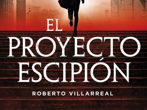 El proyecto Escipión, de Roberto Villarreal