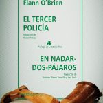 El tercer policía & En Nadar-dos-pájaros, de Flann O’Brien