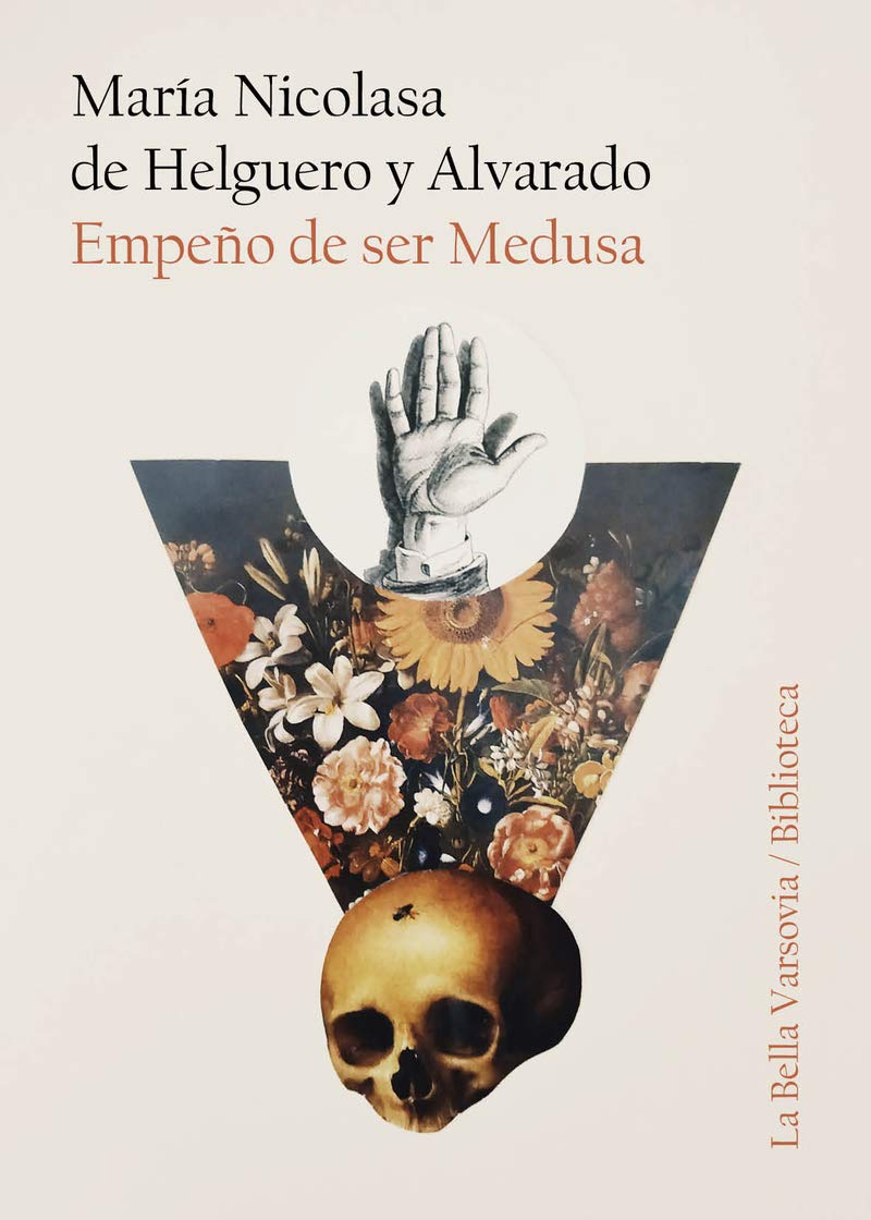 Zenda recomienda: Empeño de ser medusa, de María Nicolasa de Helguero y Alvarado
